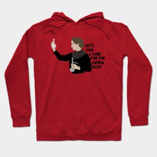 Feminism - Let's Find a Cure For The Partriarchy Hoodie